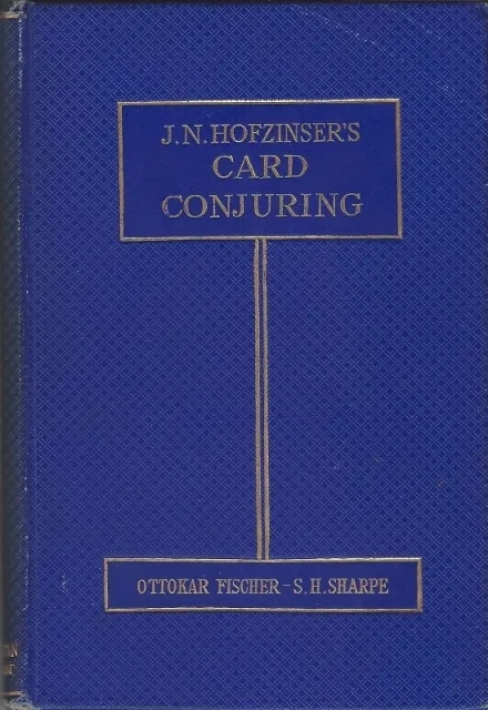 Hofzinser's Card Conjuring by Johann Nepomuk Hofzinser & Ottokar